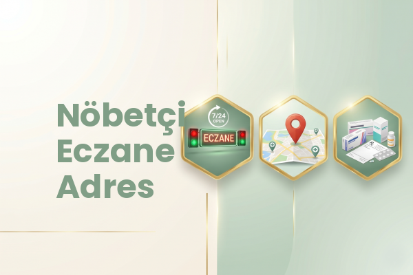 Nöbetçi Eczane Adres